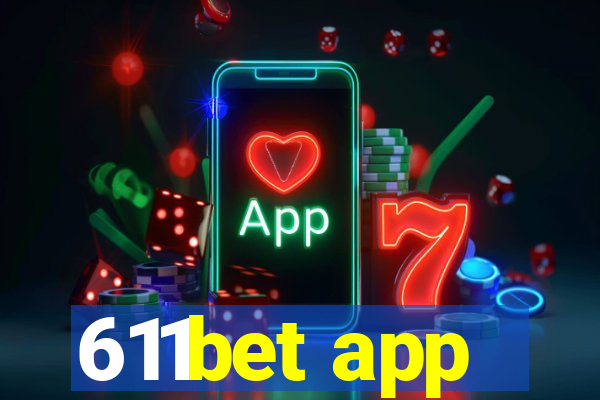 611bet app